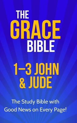 The Grace Bible: 1-3 John & Jude 1927230772 Book Cover