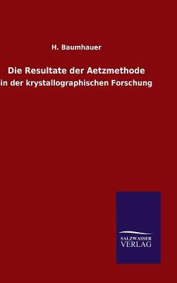 Die Resultate der Aetzmethode [German] 3846066664 Book Cover