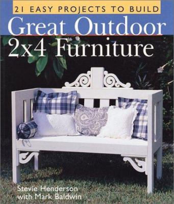 Great Outdoor 2x4 Furniture: 21 Easy Projects t... 0806973560 Book Cover