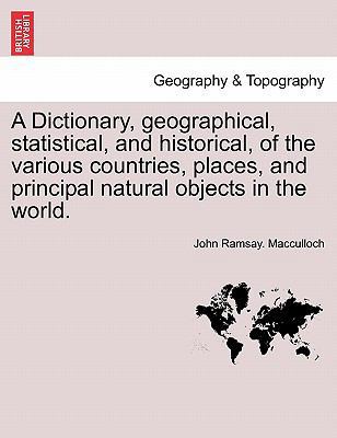 A Dictionary, geographical, statistical, and hi... 1241409846 Book Cover