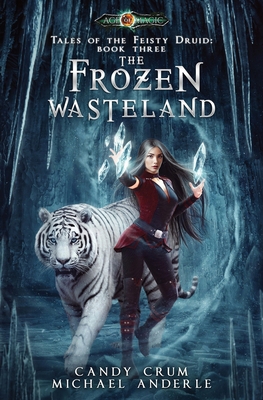 The Frozen Wasteland: Tales of the Feisty Druid... 1642029912 Book Cover