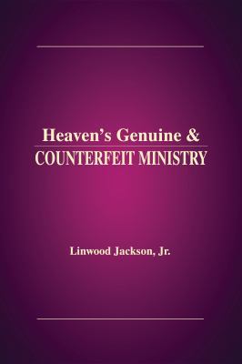 Heaven's Genuine & Counterfeit Ministry 1948638983 Book Cover