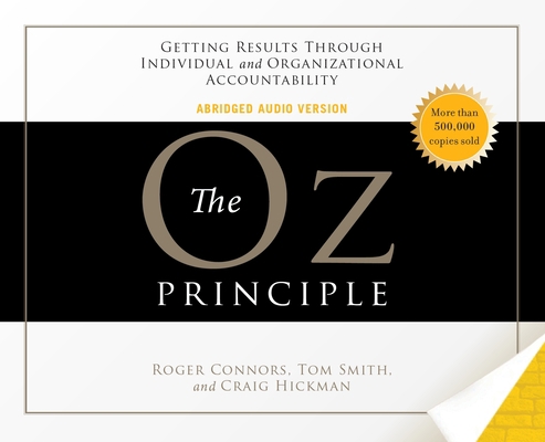 The Oz Principle: Getting Results Through Indiv... 1598596144 Book Cover