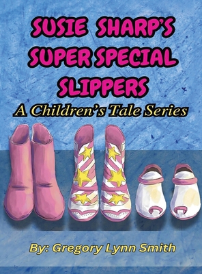 Susie Sharp's Super Special Slippers: A Childre... B0DK66VPK7 Book Cover