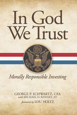 In God We Trust: Morally Responsible Investing 1505113466 Book Cover