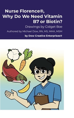 Nurse Florence(R), Why Do We Need Vitamin B7 or... 1304567850 Book Cover