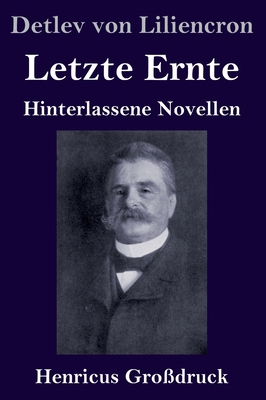 Letzte Ernte (Großdruck): Hinterlassene Novellen [German] 3847837222 Book Cover