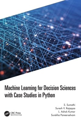 Machine Learning for Decision Sciences with Cas... 1032193565 Book Cover