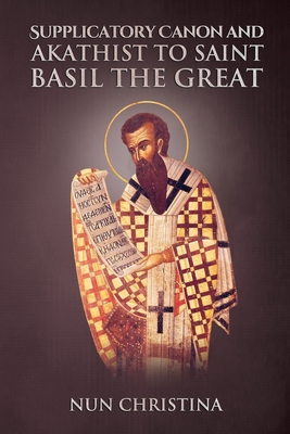 Supplicatory Canon and Akathist to Saint Basil ... 1447771877 Book Cover