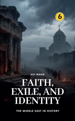 Faith, Exile, and Identity: The Middle East in ... 9190115856 Book Cover