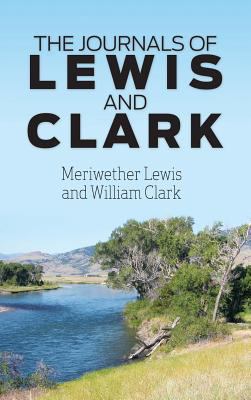 The Journals of Lewis and Clark 1613828446 Book Cover