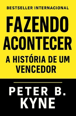 Fazendo Acontecer: A História de Um Vencedor [Portuguese] B0FX6Z4SJQ Book Cover