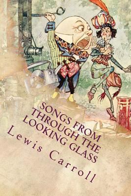 Songs From Through the Looking Glass: Illustrated 1535248483 Book Cover