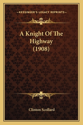 A Knight Of The Highway (1908) 1163879045 Book Cover