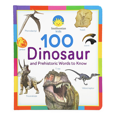 Smithsonian Kids 100 Dinosaur and Prehistoric W... 1680527029 Book Cover