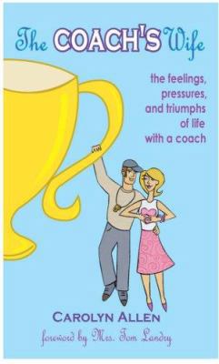 The Coach's Wife: the feelings, pressures, and ... 1929478852 Book Cover