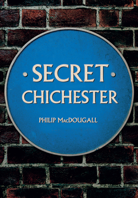 Secret Chichester 1445650398 Book Cover