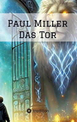 Paul Miller: Das Tor [German] 3384483146 Book Cover