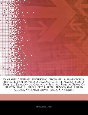 Paperback Articles on Campaign Settings, Including : Glorantha, Shadowrun, TÃ©kumel, Cyberpunk 2020, Paranoia (role-Playing Game), Exalted, Deadlands, Campaign S Book