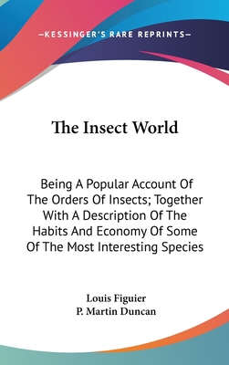 The Insect World: Being A Popular Account Of Th... 0548560765 Book Cover