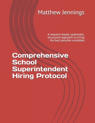 Comprehensive School Superintendent Hiring Prot... 1692530534 Book Cover