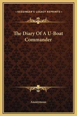 The Diary Of A U-Boat Commander 1169261310 Book Cover