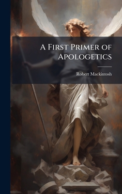 A First Primer of Apologetics 1023787679 Book Cover