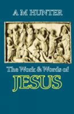 The Work and Words of Jesus 0334018064 Book Cover