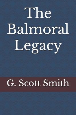 The Balmoral Legacy B0FWZF3GN8 Book Cover