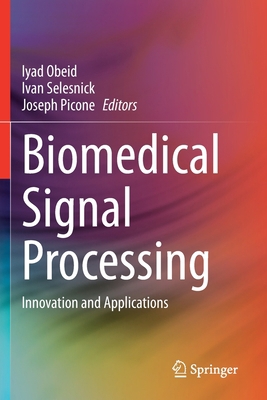 Biomedical Signal Processing: Innovation and Ap... 3030674967 Book Cover