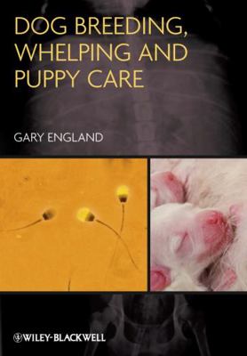 Dog Breeding, Whelping and Puppy Care 0470673133 Book Cover