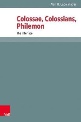 Colossae, Colossians, Philemon: The Interface 3525500025 Book Cover