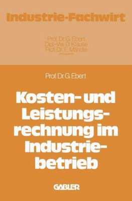 Kosten- Und Leistungsrechnung Im Industriebetrieb [German] 3409211519 Book Cover