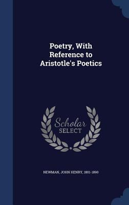 Poetry, with Reference to Aristotle's Poetics 1340170043 Book Cover