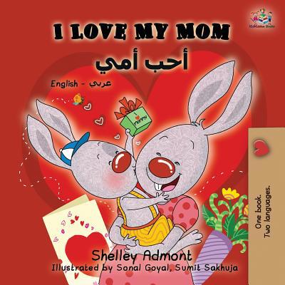 I Love My Mom: English Arabic Bilingual Book [Arabic] 1525914154 Book Cover