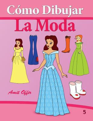 Cómo Dibujar Comics: La Moda: Libros de Dibujo [Spanish] 1494360322 Book Cover