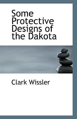 Some Protective Designs of the Dakota 1113372877 Book Cover