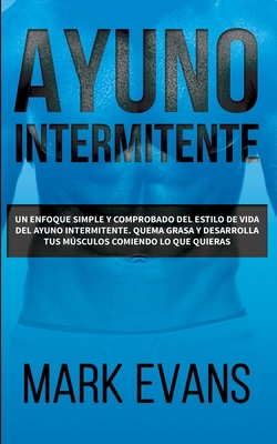 Ayuno Intermitente: Un enfoque simple y comprob... [Spanish] 1951429311 Book Cover
