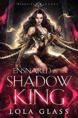 Ensnared by the Shadow King B0B7QGTQQ4 Book Cover