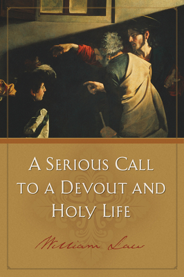 A Serious Call to a Devout and Holy Life 1598563858 Book Cover