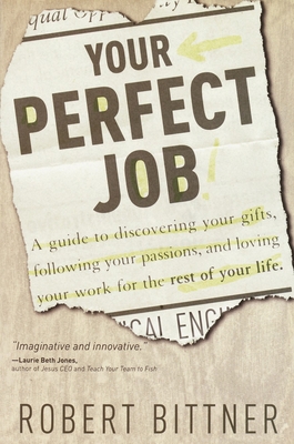 Your Perfect Job: A Guide to Discovering Your G... 0877880220 Book Cover