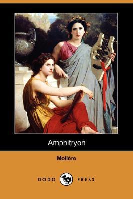 Amphitryon (Dodo Press) 1406580937 Book Cover