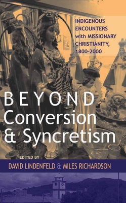 Beyond Conversion and Syncretism: Indigenous En... 0857452177 Book Cover