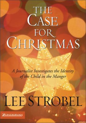 The Case for Christmas: A Journalist Investigat... 0310266297 Book Cover