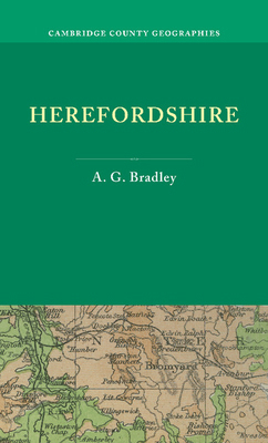 Herefordshire. by A.G. Bradley 1107678862 Book Cover