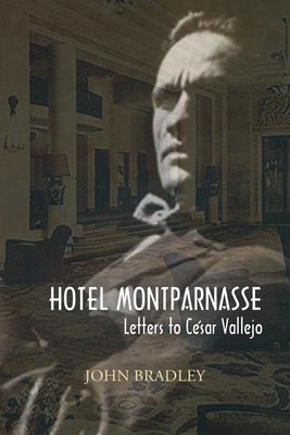 Hotel Montparnasse: Letters to César Vallejo 1953252346 Book Cover