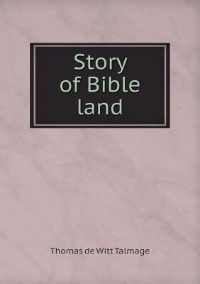 Story of Bible Land 5519016488 Book Cover