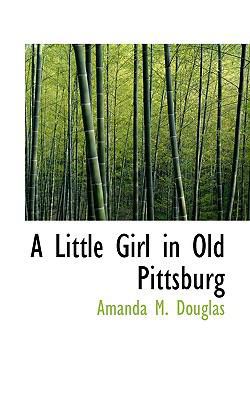 A Little Girl in Old Pittsburg [Large Print] 1116547201 Book Cover