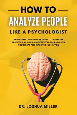 HOW TO ANALYZE PEOPLE Like a Psychologist The U... 1914192893 Book Cover