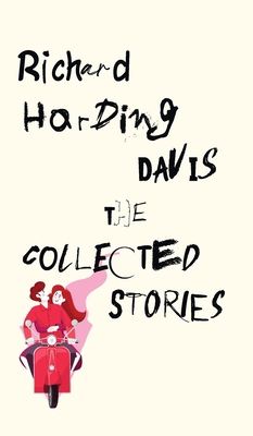 The Collected Stories of Richard Harding Davis 9370480110 Book Cover